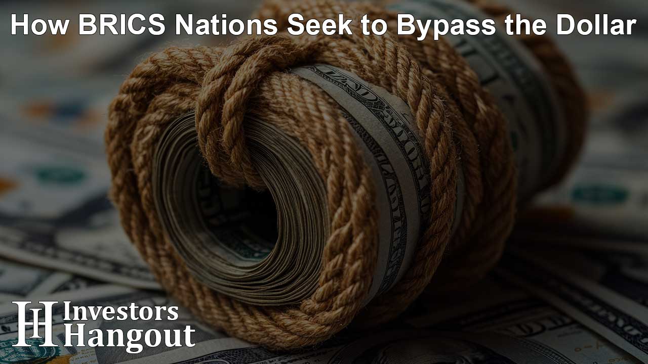 How BRICS Nations Seek to Bypass the Dollar - Article Image