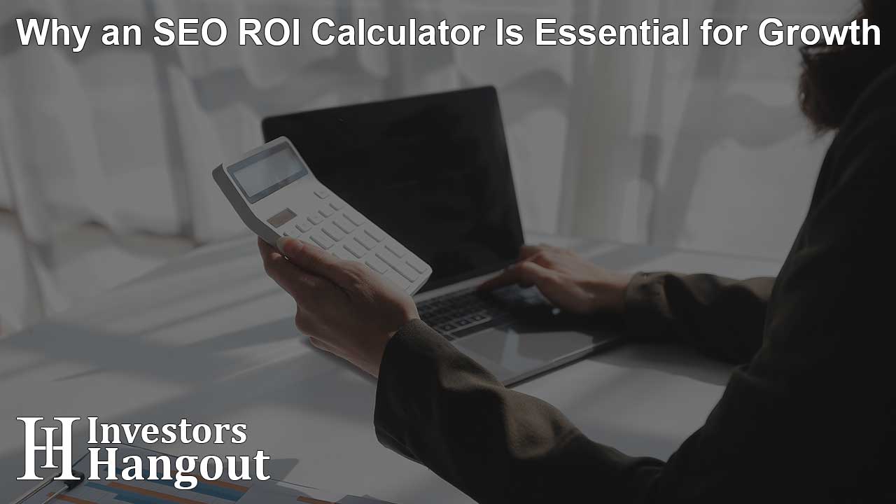 Why an SEO ROI Calculator Is Essential for Growth - Article Image