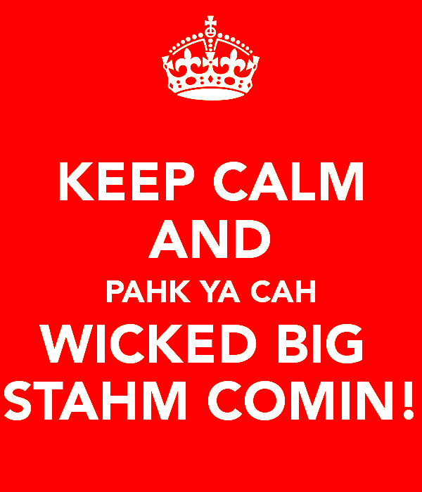 1015519092_keep-calm-and-pahk-ya-cah-wicked-big-stahm-comin.jpg