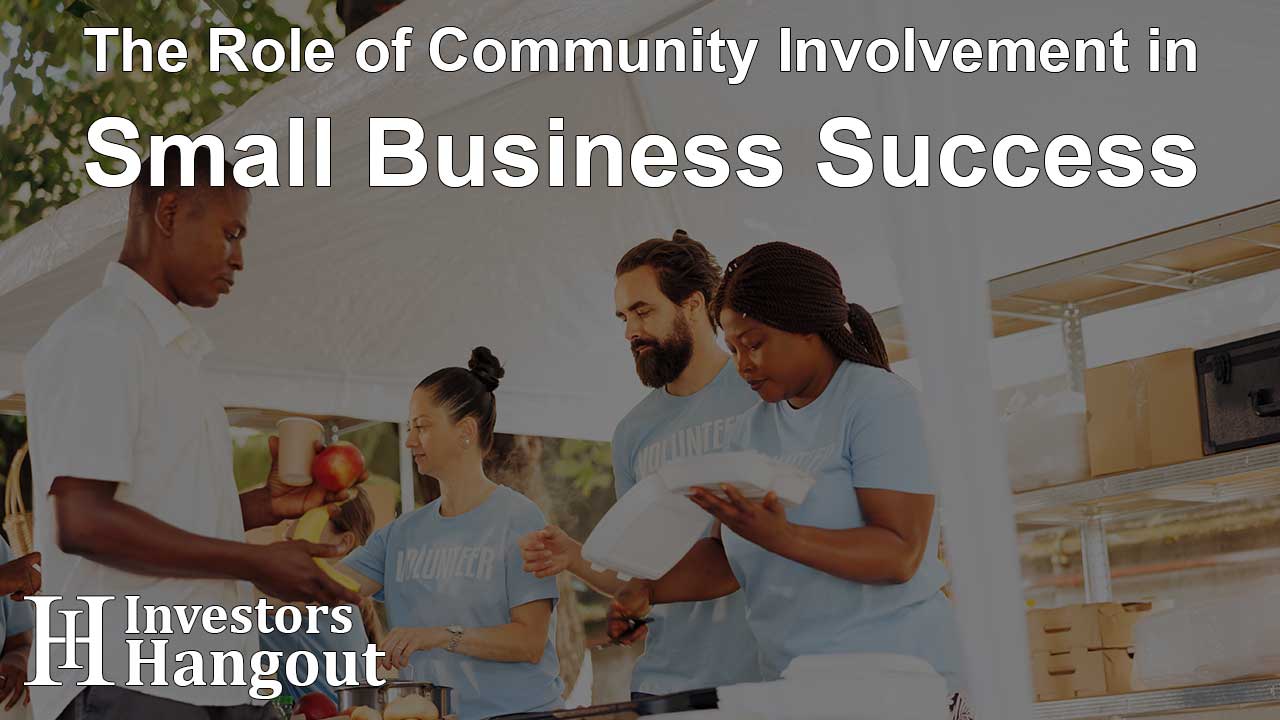The Role of Community Involvement in Small Business Success