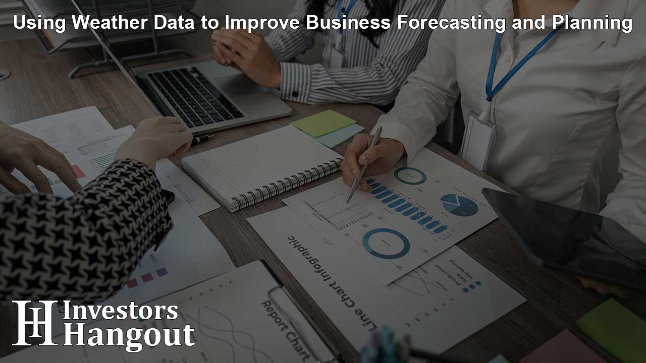 Using Weather Data to Improve Business Forecasting and Planning