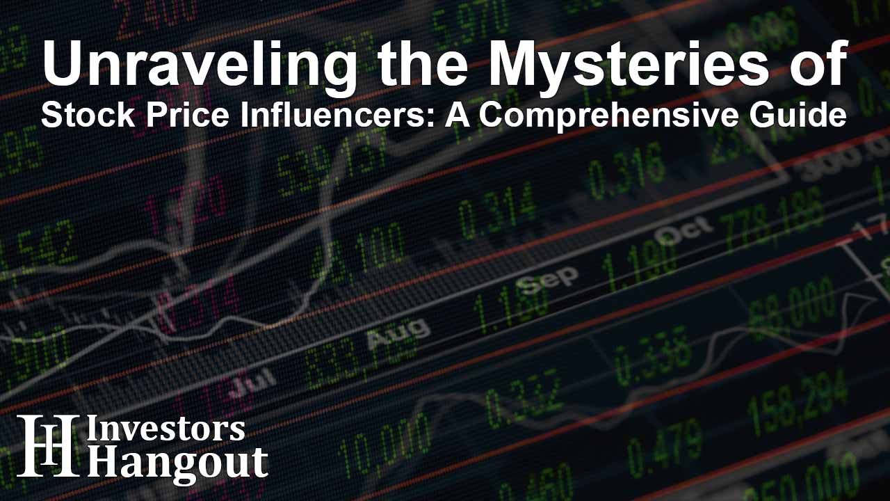 Unraveling the Mysteries of Stock Price Influencers: A Comprehensive Guide