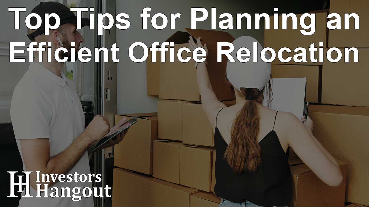 Top Tips for Planning an Efficient Office Relocation