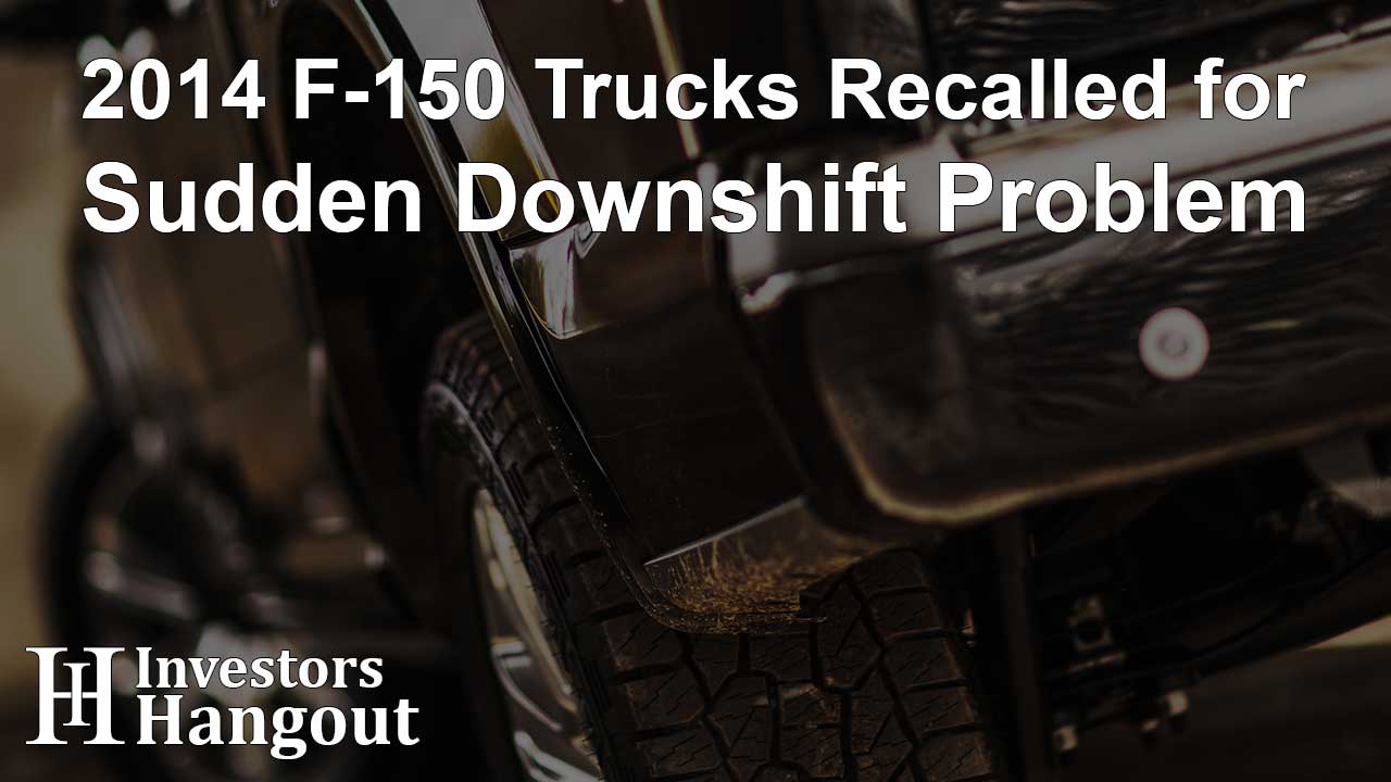 2014 F-150 Trucks Recalled for Sudden Downshift Problem