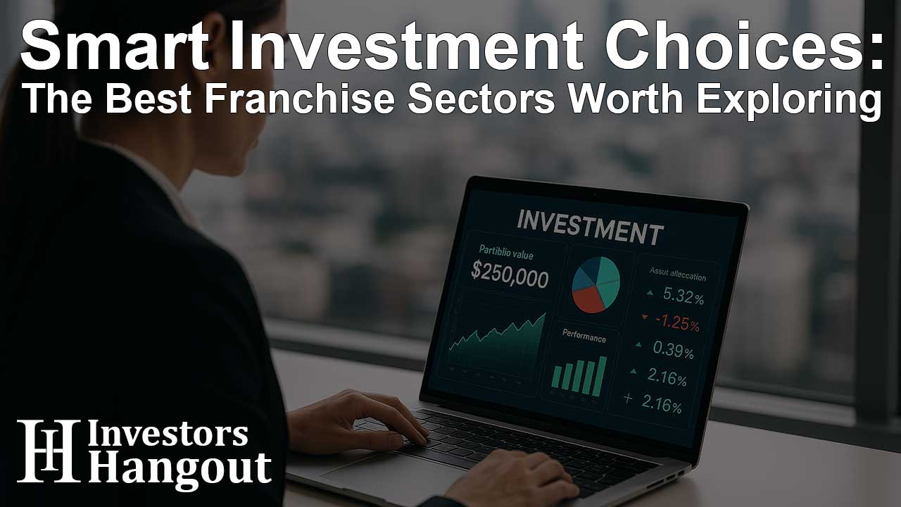 Smart Investment Choices: The Best Franchise Sectors Worth Exploring - Article Image