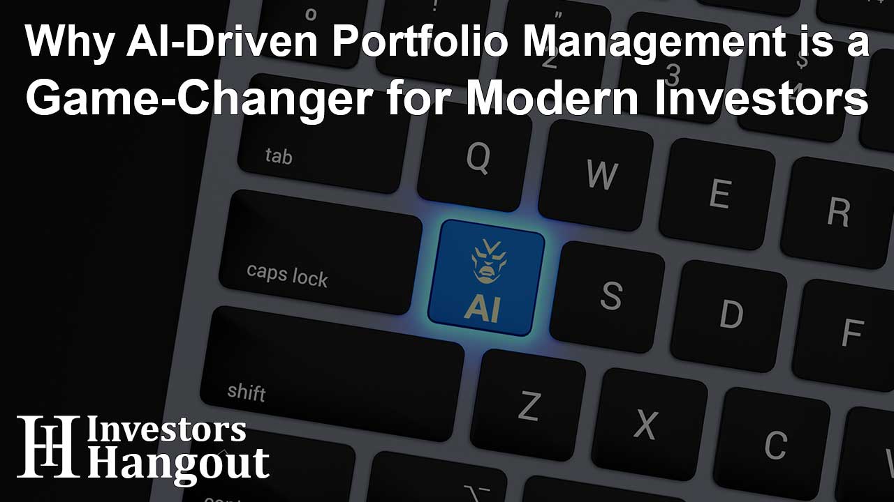 Why AI-Driven Portfolio Management is a Game-Changer for Modern Investors