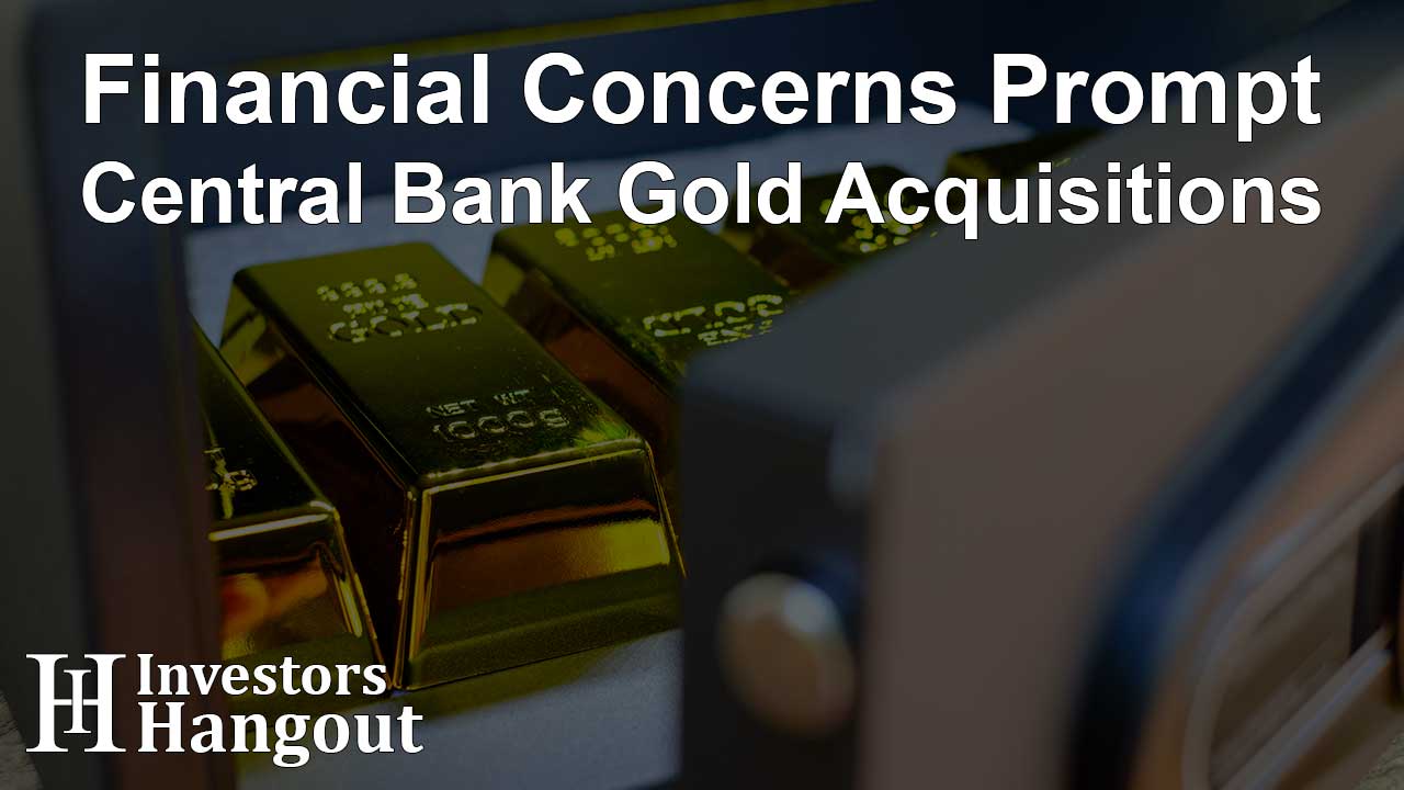 Financial Concerns Prompt Central Bank Gold Acquisitions - Article Image