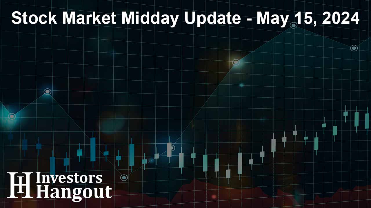 Stock Market Midday Update - May 15, 2024