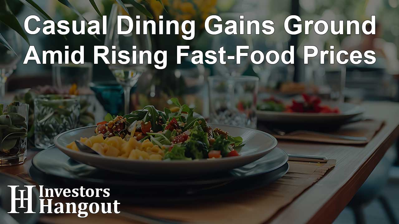 Casual Dining Gains Ground Amid Rising Fast-Food Prices