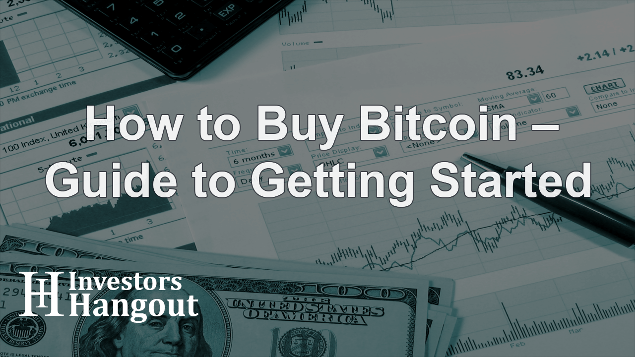 How to Buy Bitcoin – Guide to Getting Started