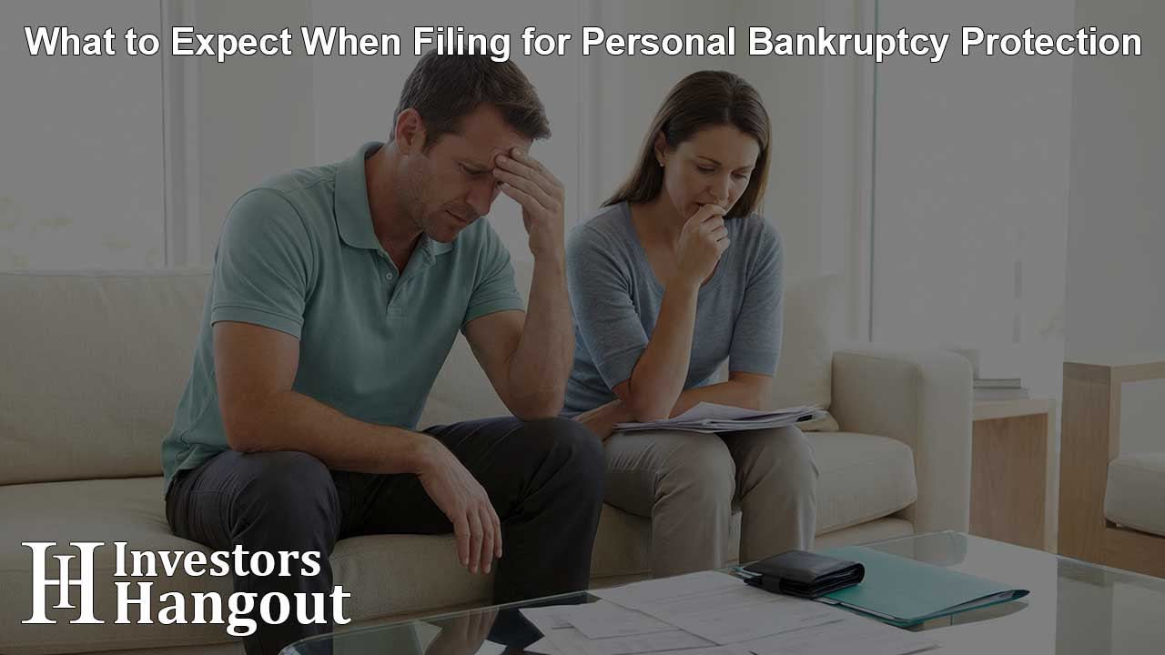 What to Expect When Filing for Personal Bankruptcy Protection