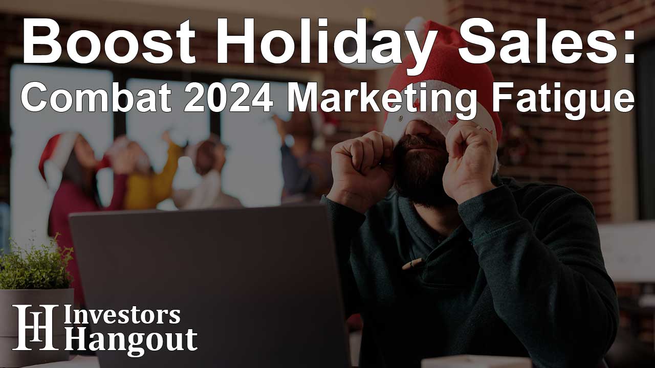 Boost Holiday Sales: Combat 2024 Marketing Fatigue - Article Image