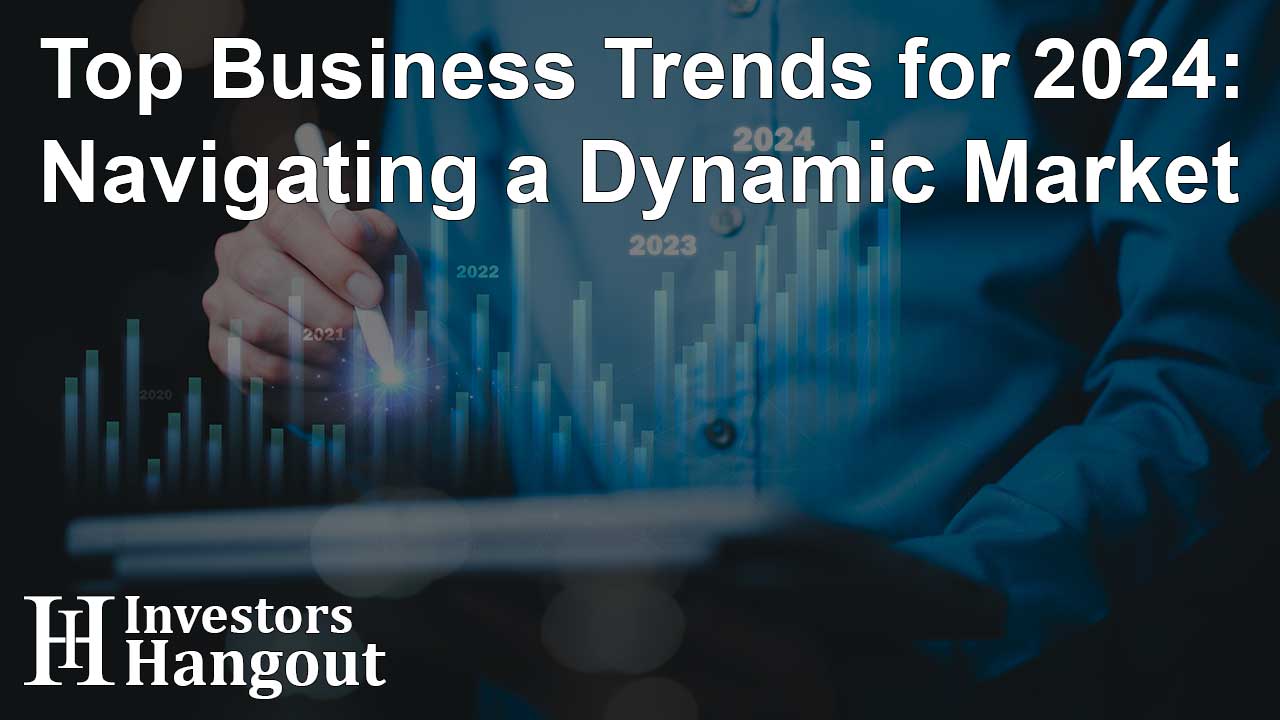 Top Business Trends for 2024: Navigating a Dynamic Market - Article Image