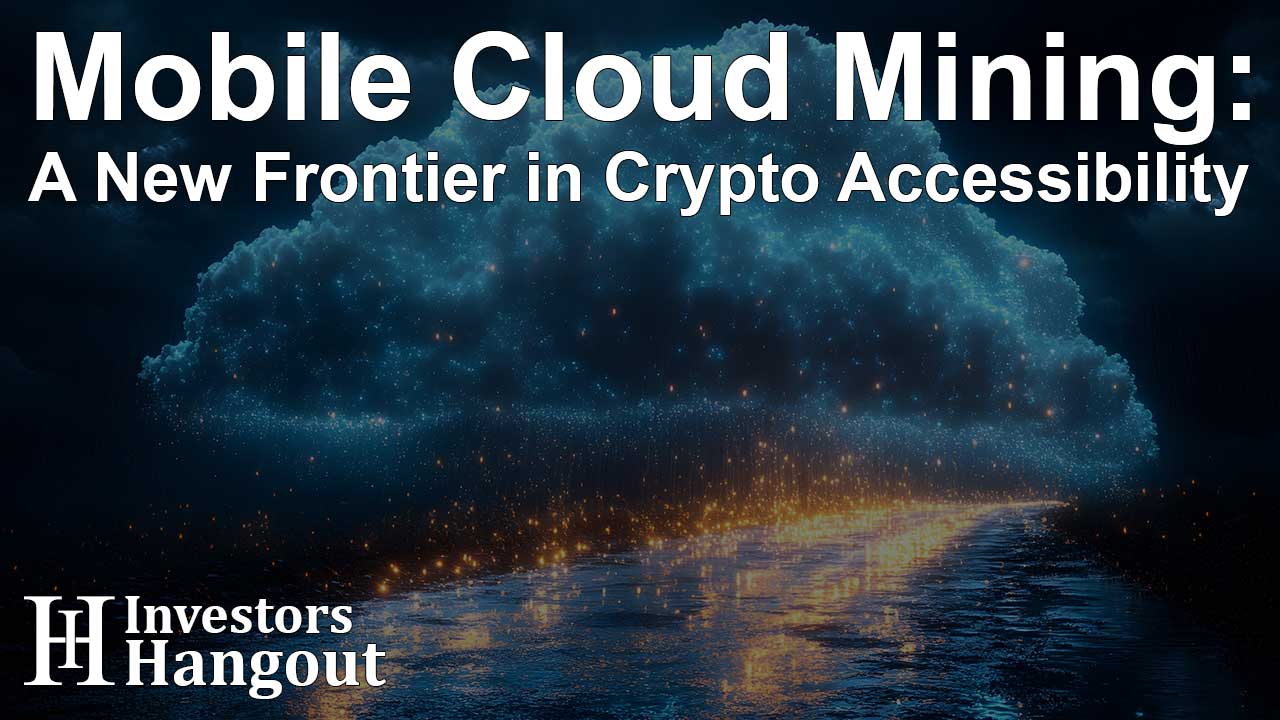 Mobile Cloud Mining: A New Frontier in Crypto Accessibility - Article Image