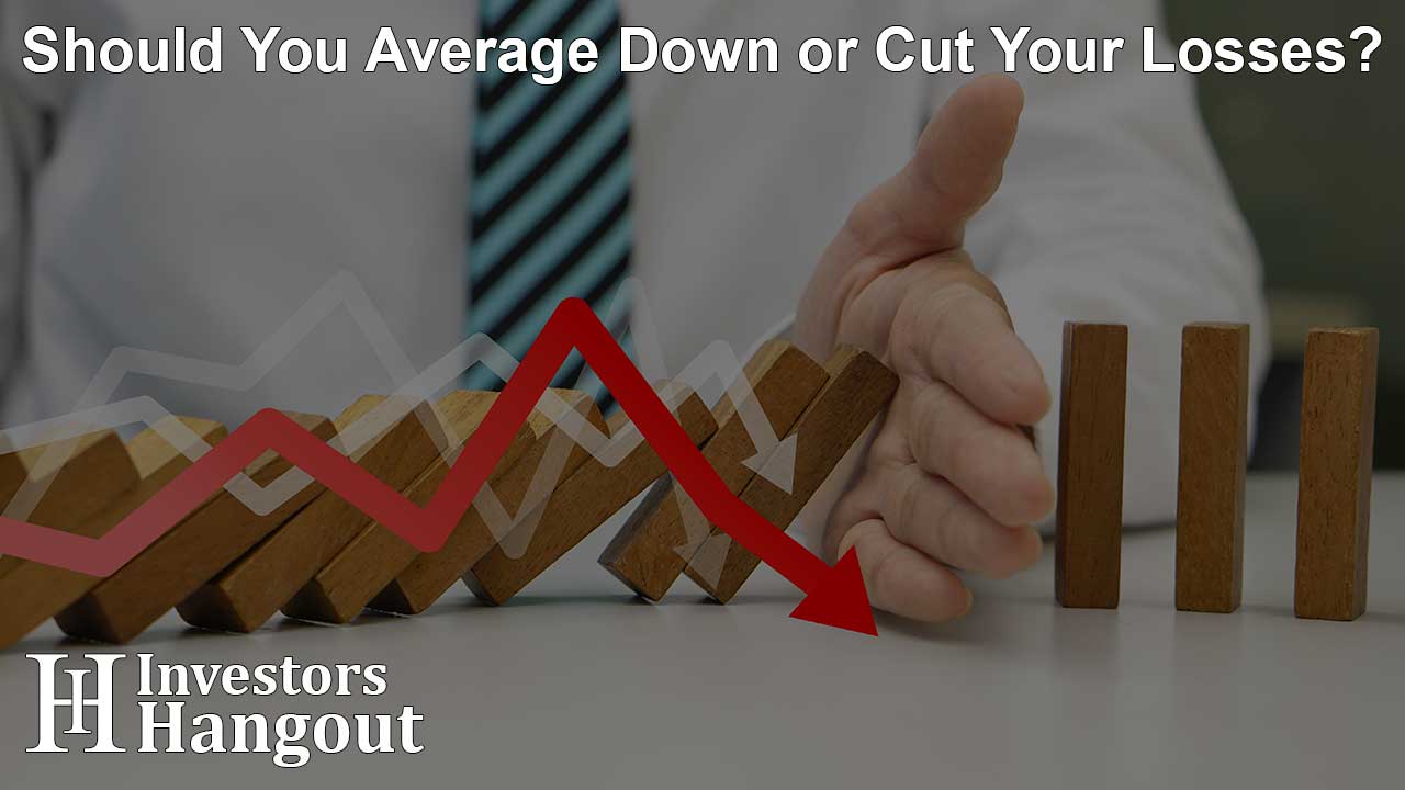 Should You Average Down or Cut Your Losses?
