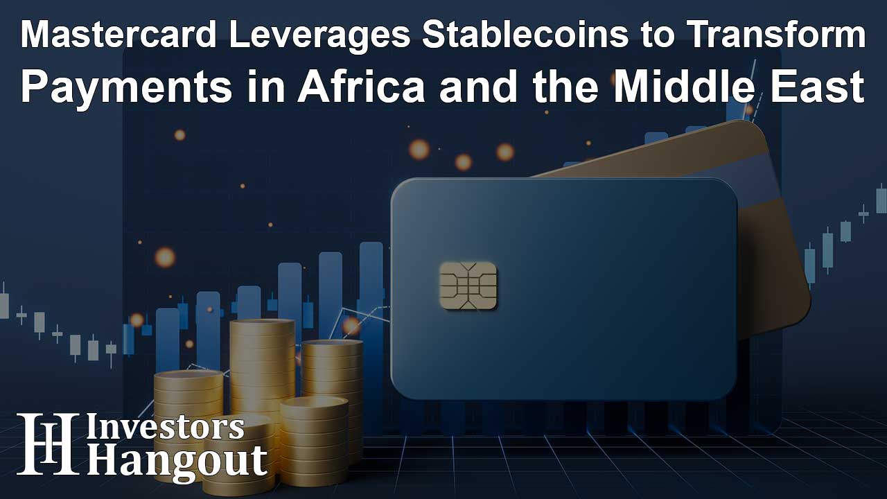 Mastercard Leverages Stablecoins to Transform Payments in Africa and the Middle East - Article Image