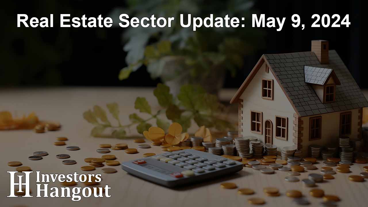 Real Estate Sector Update: May 9, 2024 - Article Image