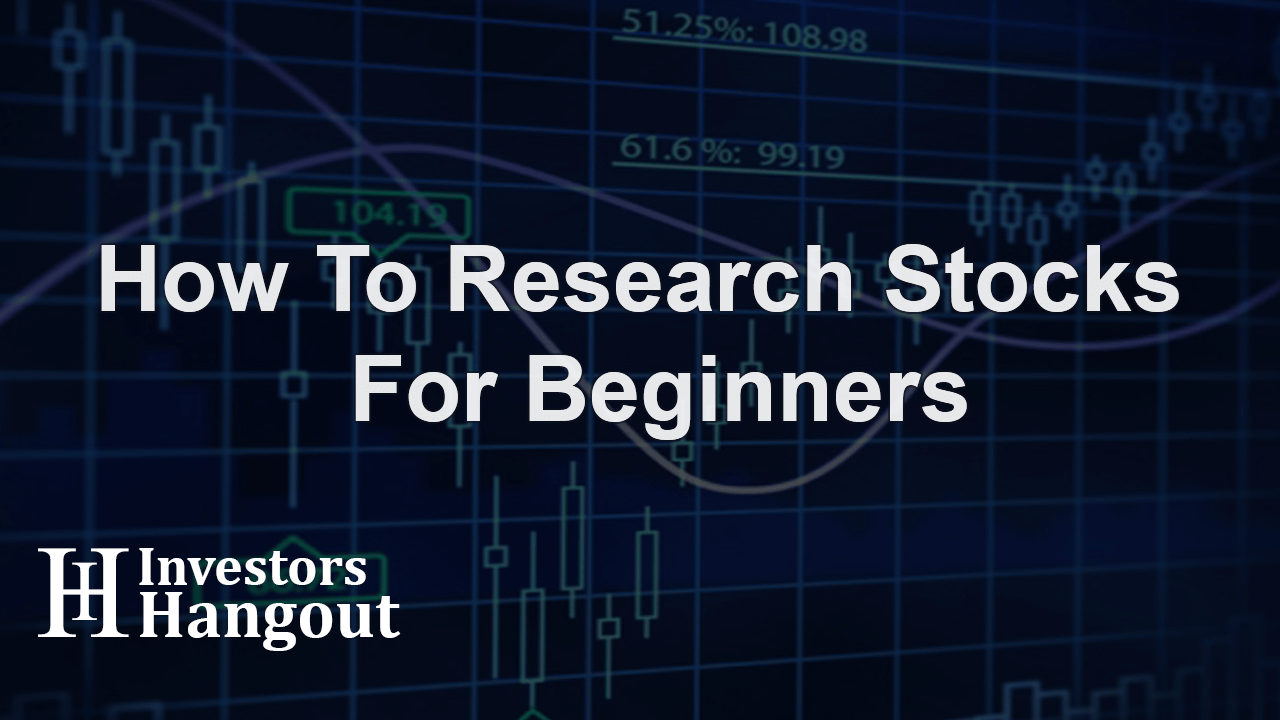 How To Research Stocks For Beginners