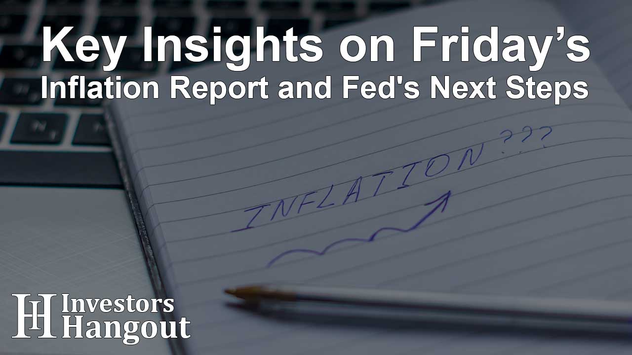 Key Insights on Friday’s Inflation Report and Fed's Next Steps - Article Image