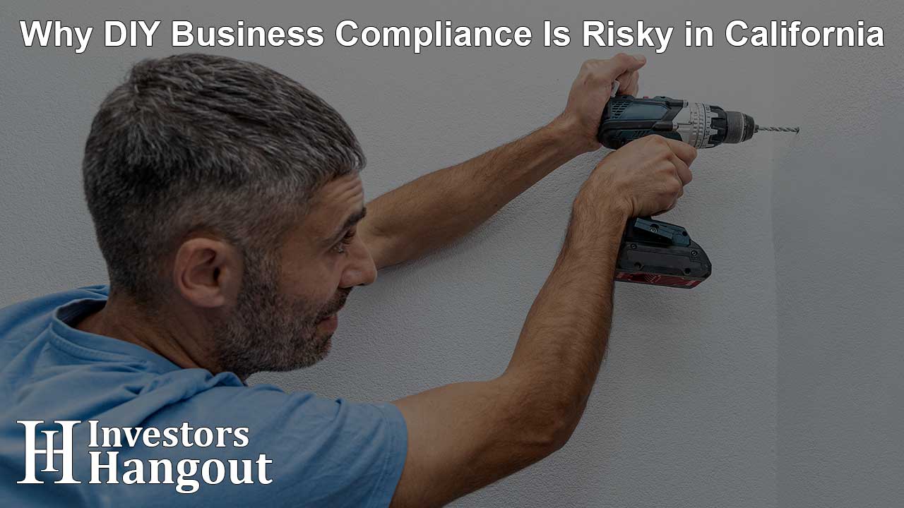 Why DIY Business Compliance Is Risky in California