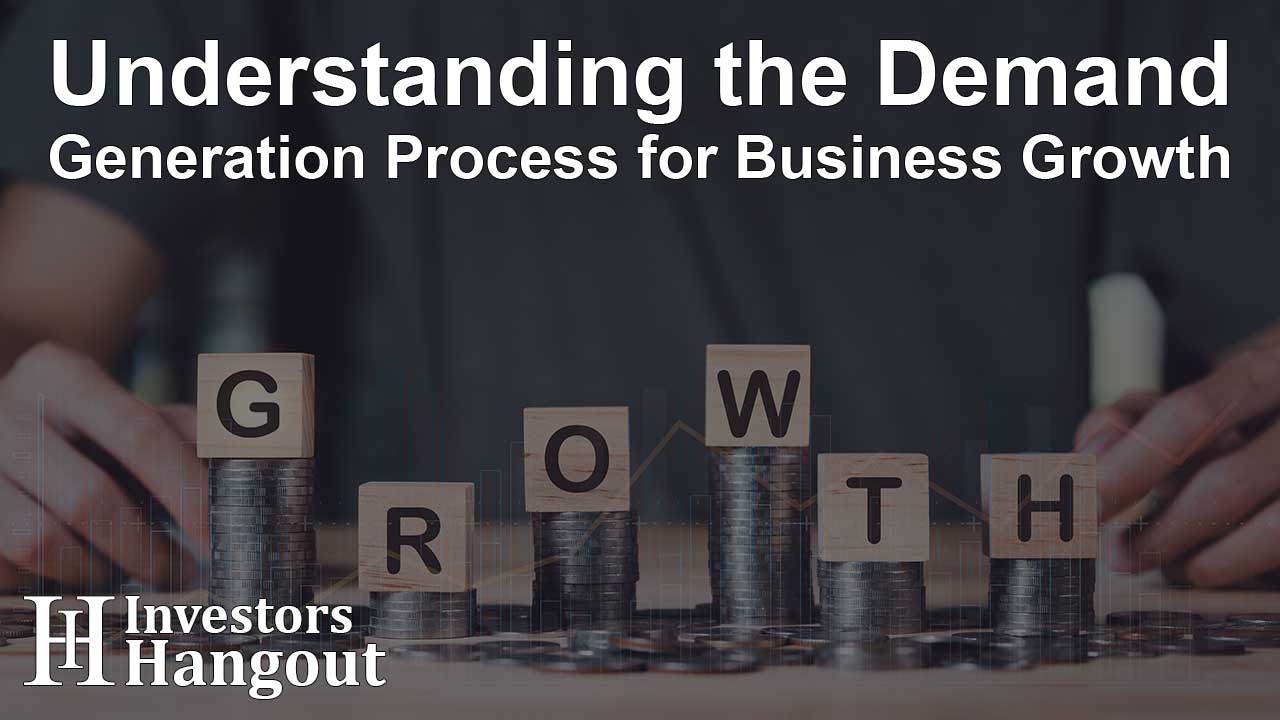Understanding the Demand Generation Process for Business Growth - Article Image