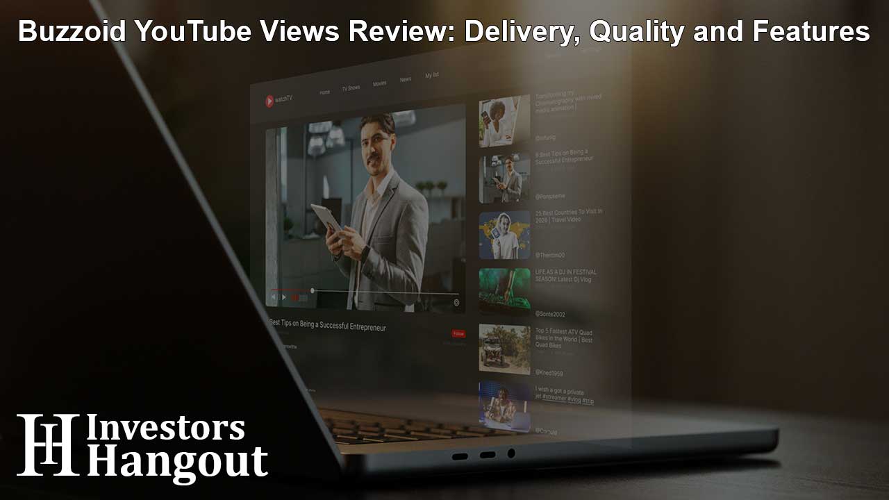 Buzzoid YouTube Views Review: Delivery, Quality and Features