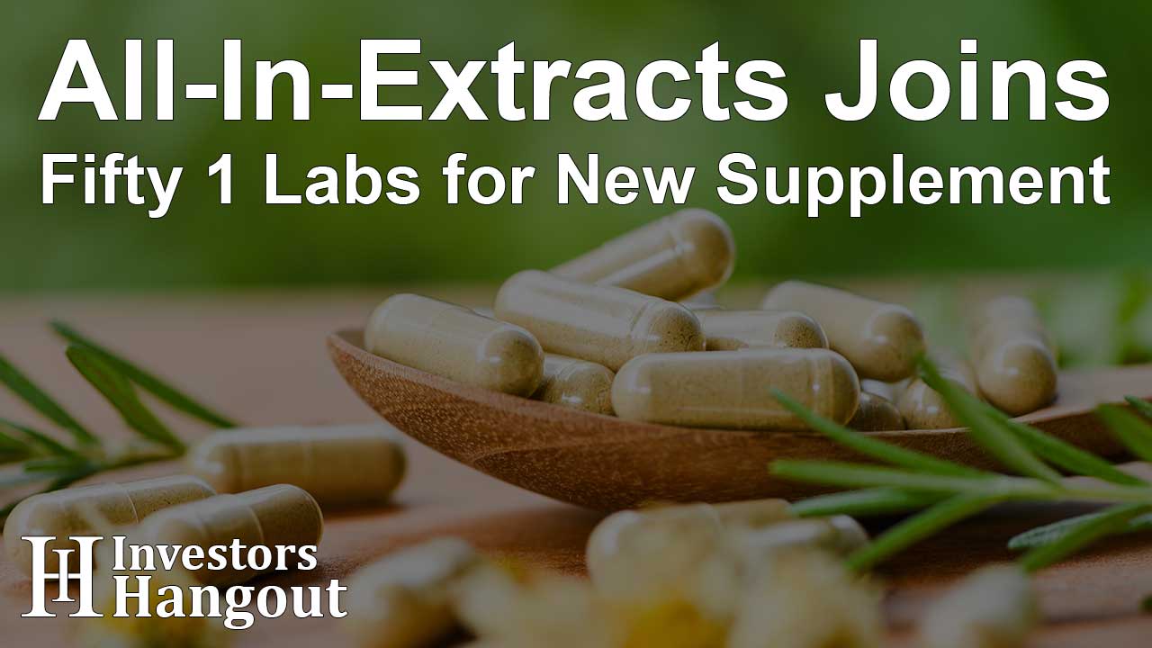 All-In-Extracts Joins Fifty 1 Labs for New Supplement - Article Image