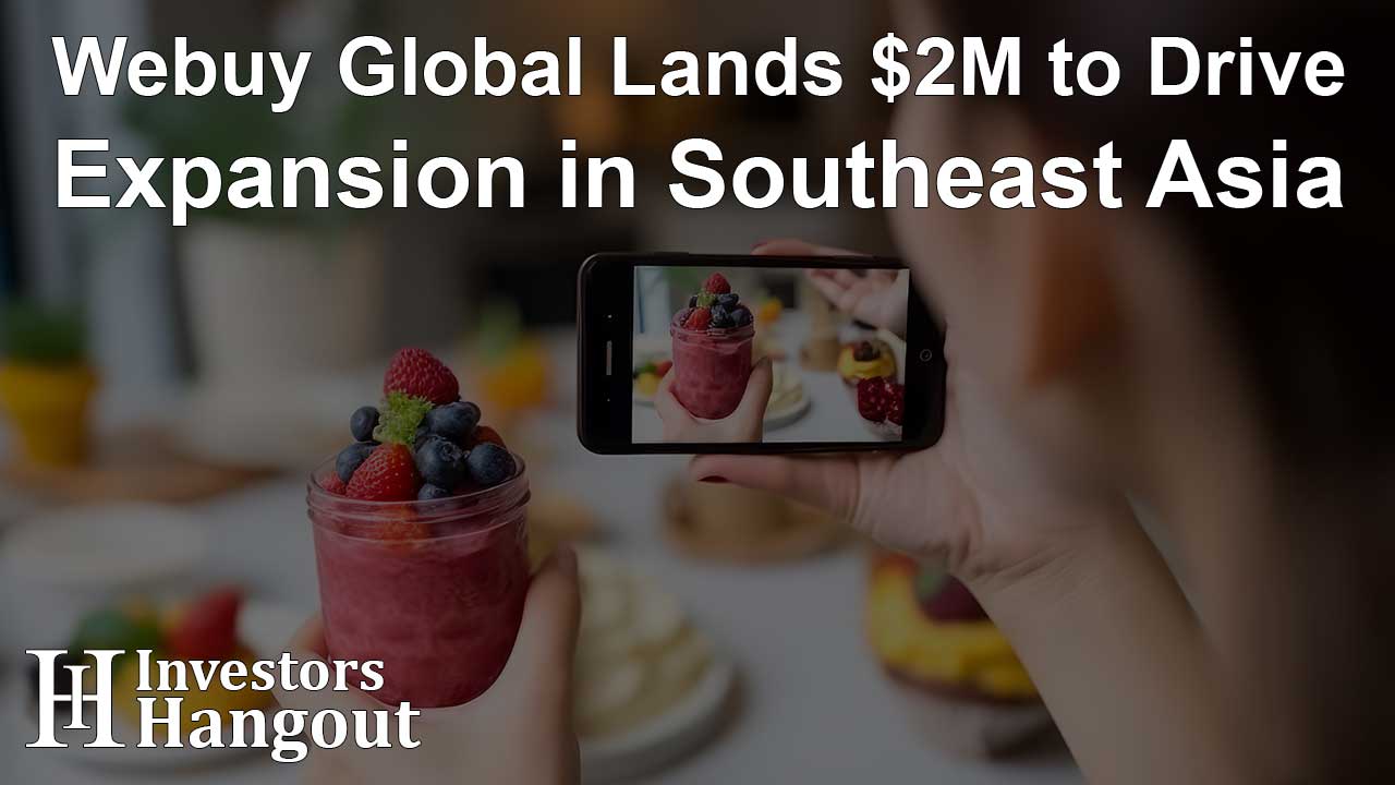 Webuy Global Lands $2M to Drive Expansion in Southeast Asia