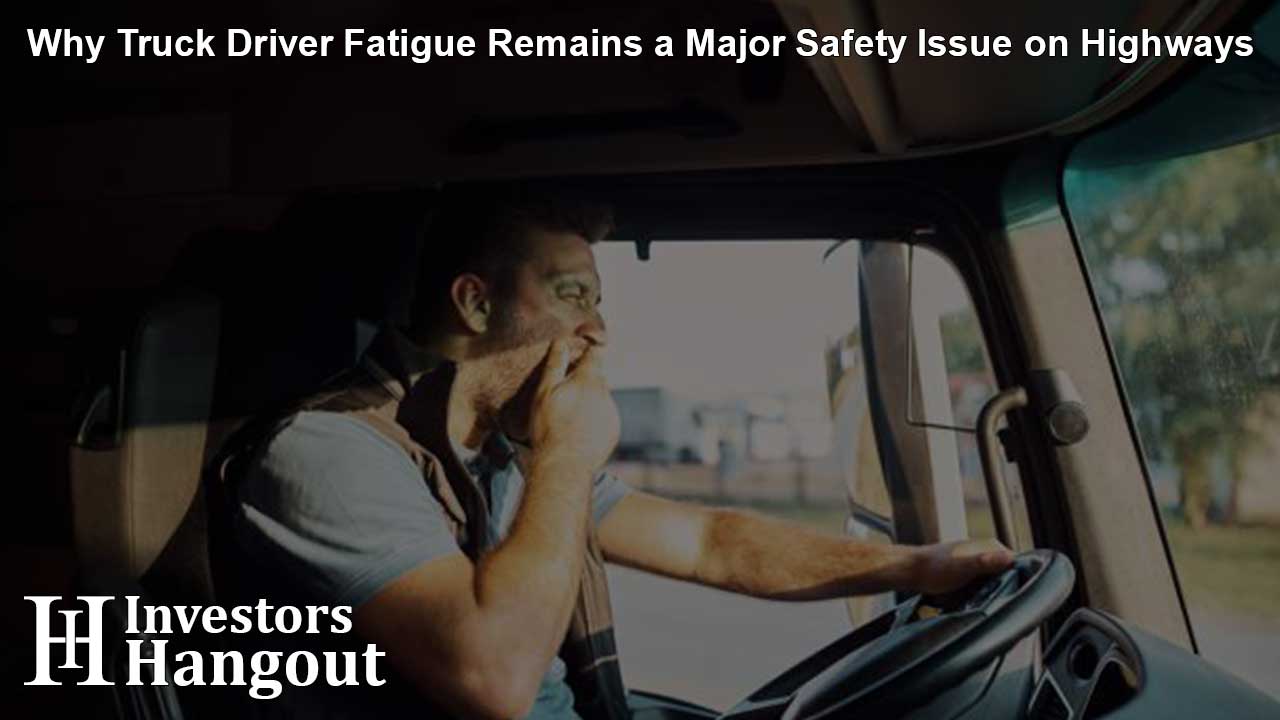 Why Truck Driver Fatigue Remains a Major Safety Issue on Highways