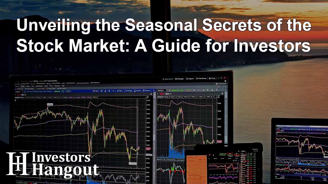 Unveiling the Seasonal Secrets of the Stock Market: A Guide for Investors - Article Image
