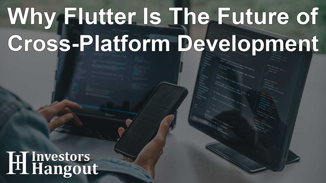 Why Flutter Is the Future of Cross-Platform Development - Article Image