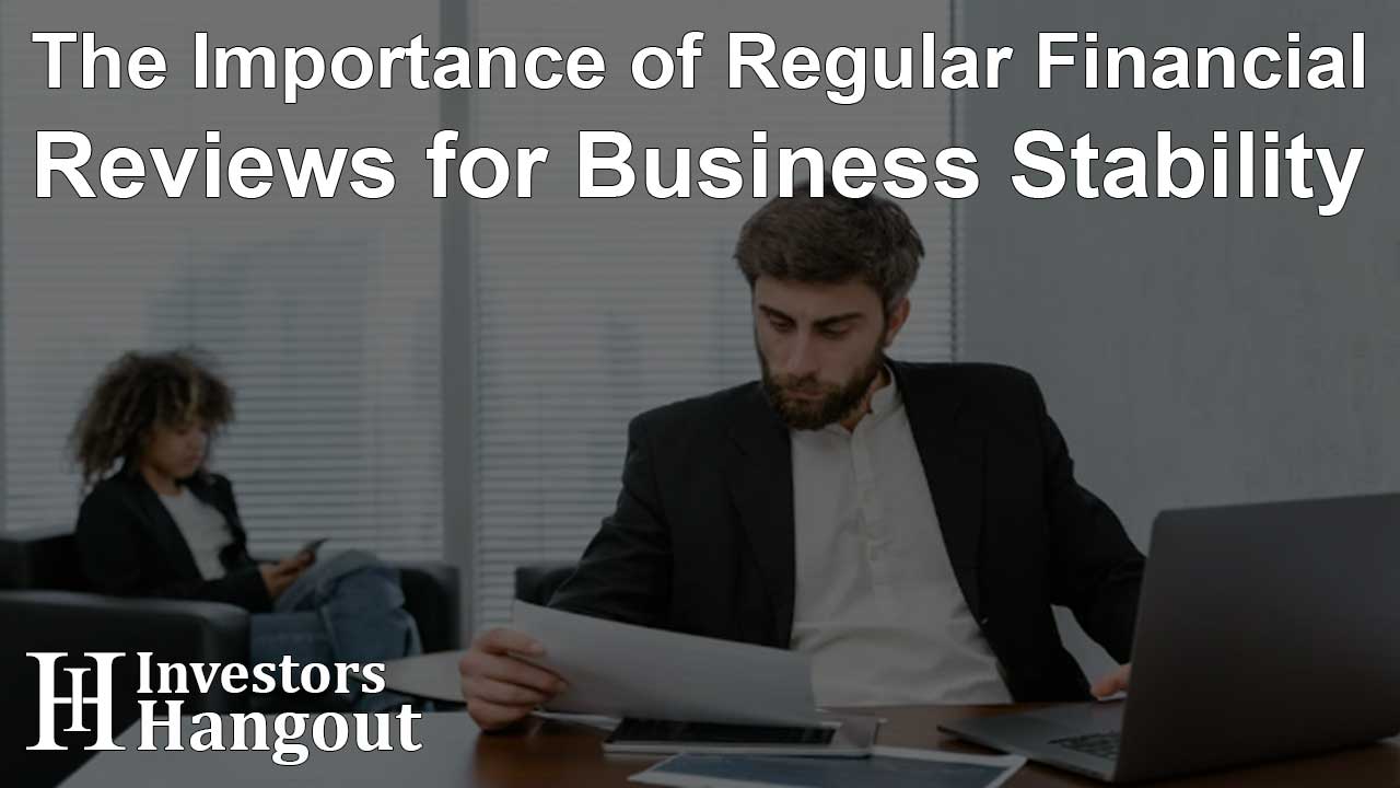 The Importance of Regular Financial Reviews for Business Stability - Article Image