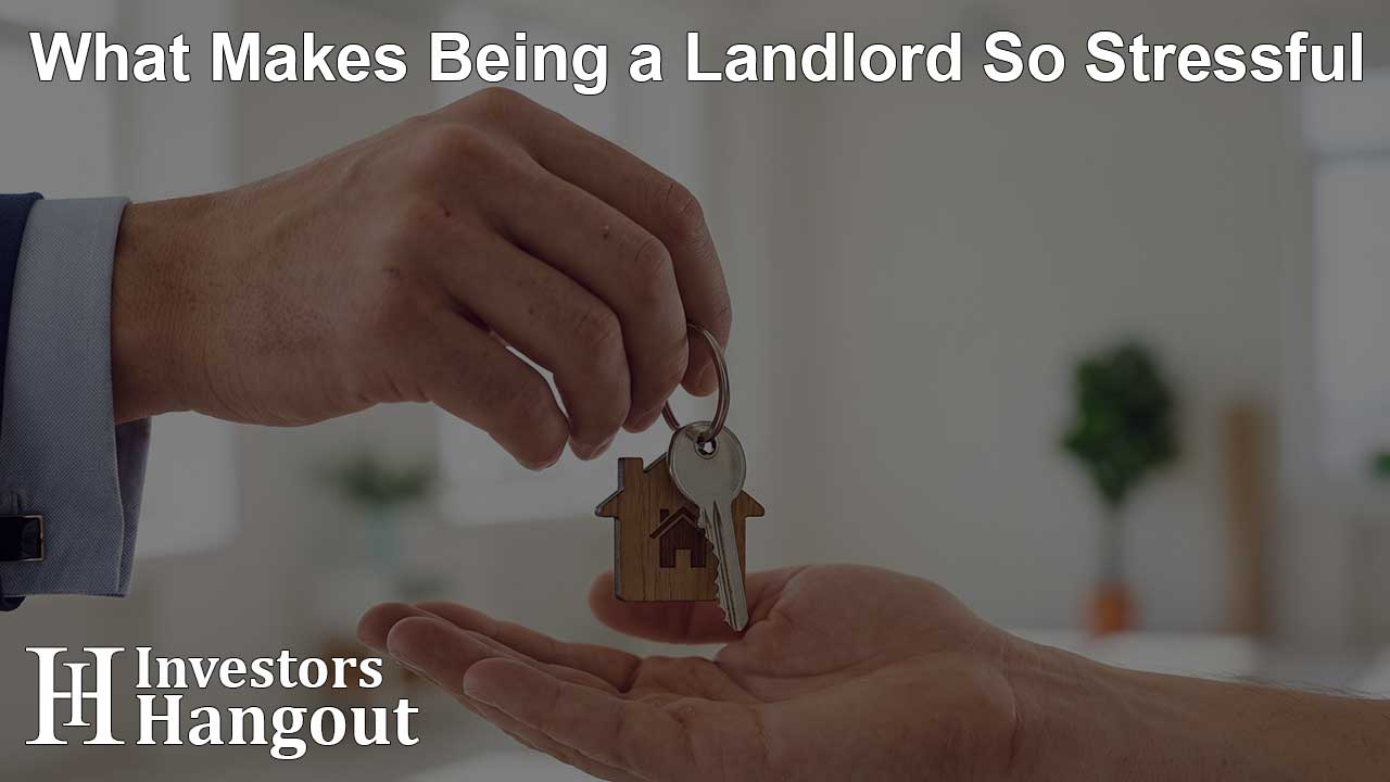 What Makes Being a Landlord So Stressful