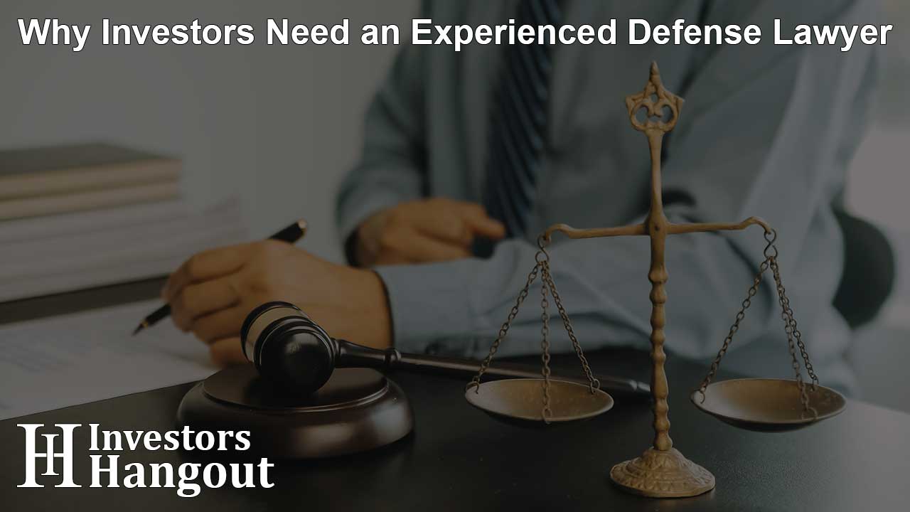 Why Investors Need an Experienced Defense Lawyer - Article Image