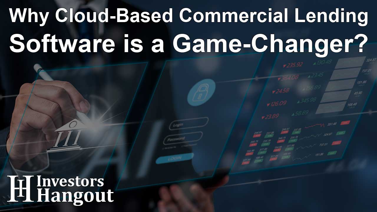 Why Cloud-Based Commercial Lending Software is a Game-Changer? - Article Image