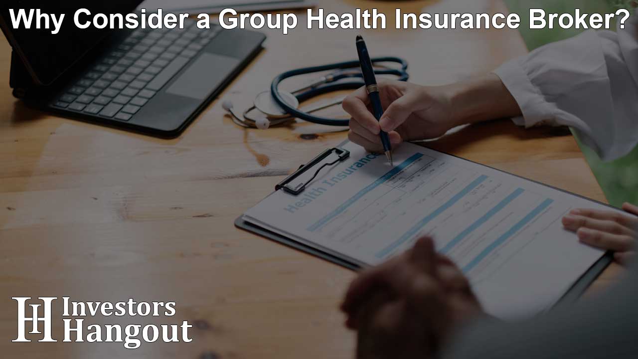 Why Consider a Group Health Insurance Broker?