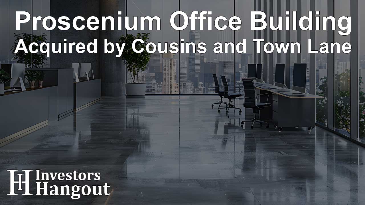 Proscenium Office Building Acquired by Cousins and Town Lane - Article Image