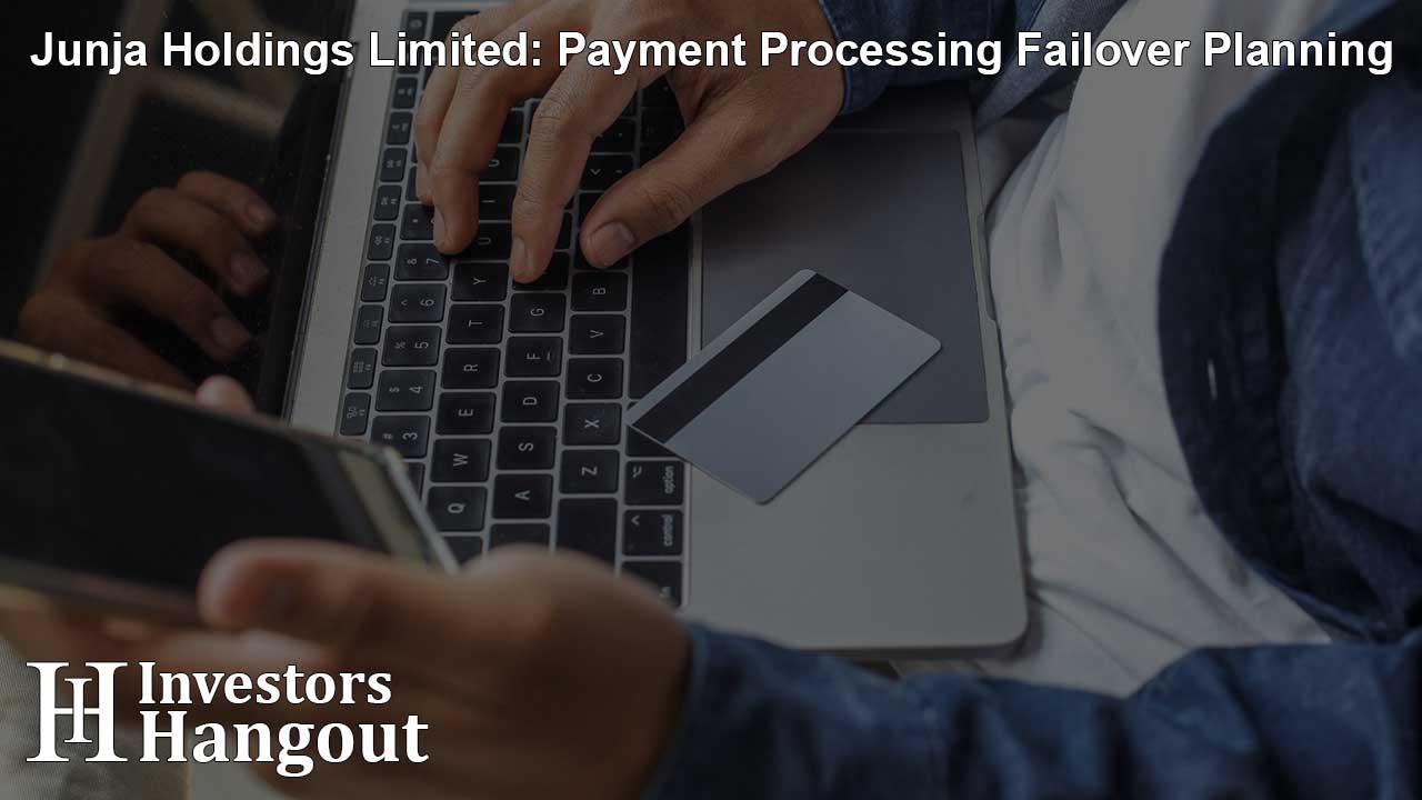 Junja Holdings Limited: Payment Processing Failover Planning