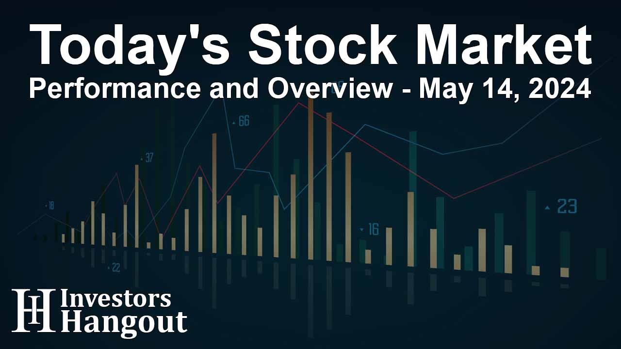 Today's Stock Market Performance and Overview - May 14, 2024 - Article Image