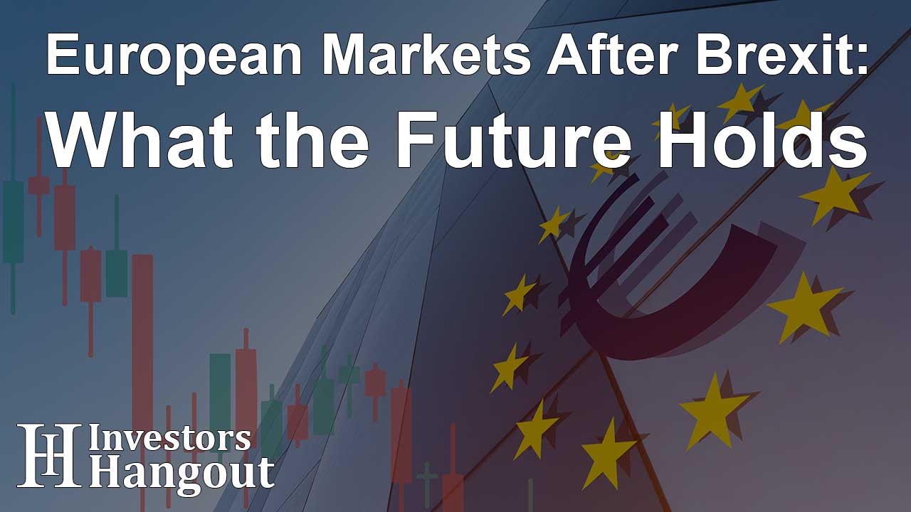 European Markets After Brexit: What the Future Holds - Article Image