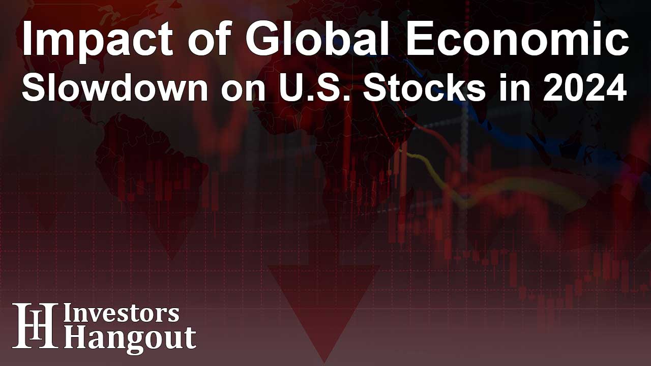 Impact of Global Economic Slowdown on U.S. Stocks in 2024