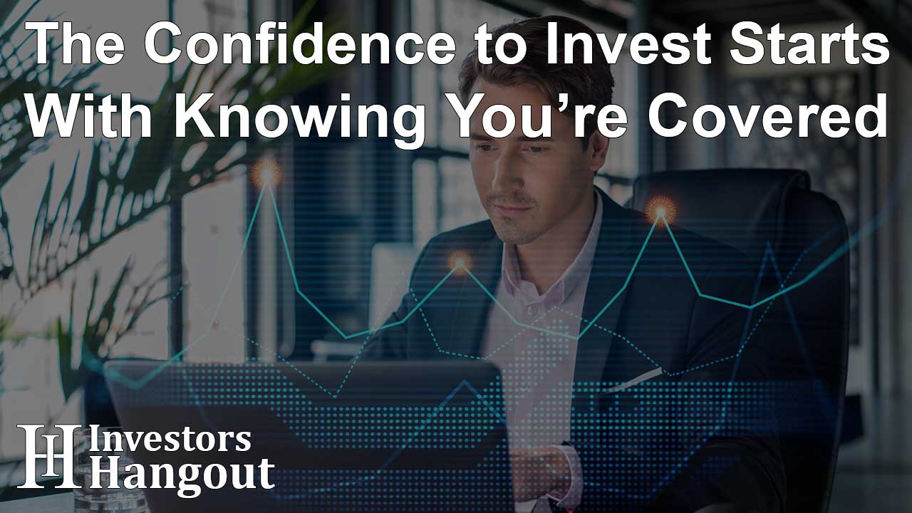 The Confidence to Invest Starts With Knowing You’re Covered - Article Image