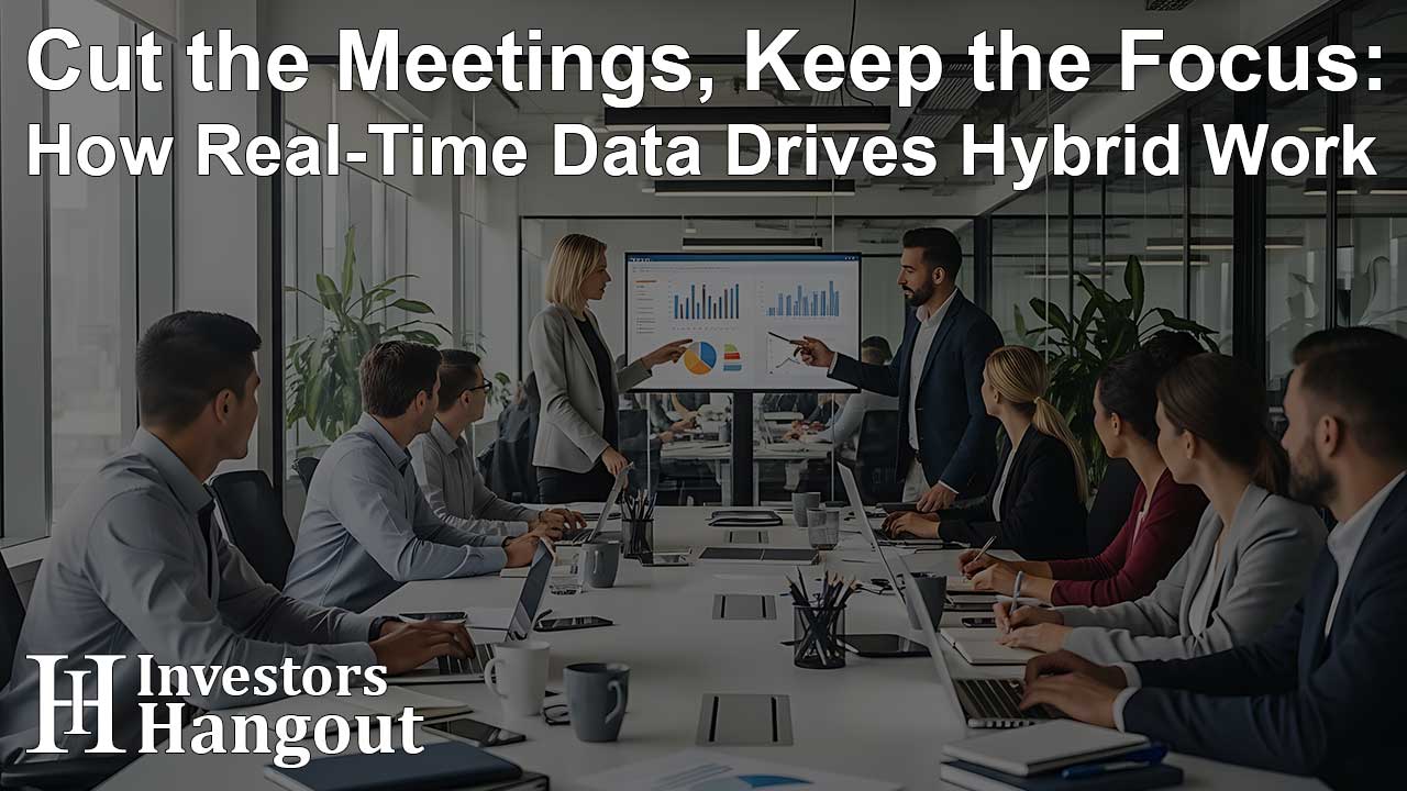 Cut the Meetings, Keep the Focus: How Real-Time Data Drives Hybrid Work - Article Image