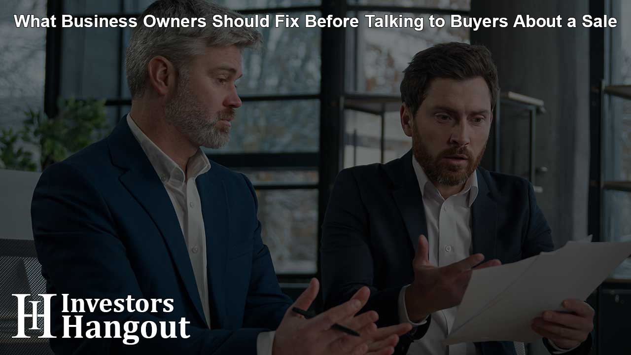 What Business Owners Should Fix Before Talking to Buyers About a Sale