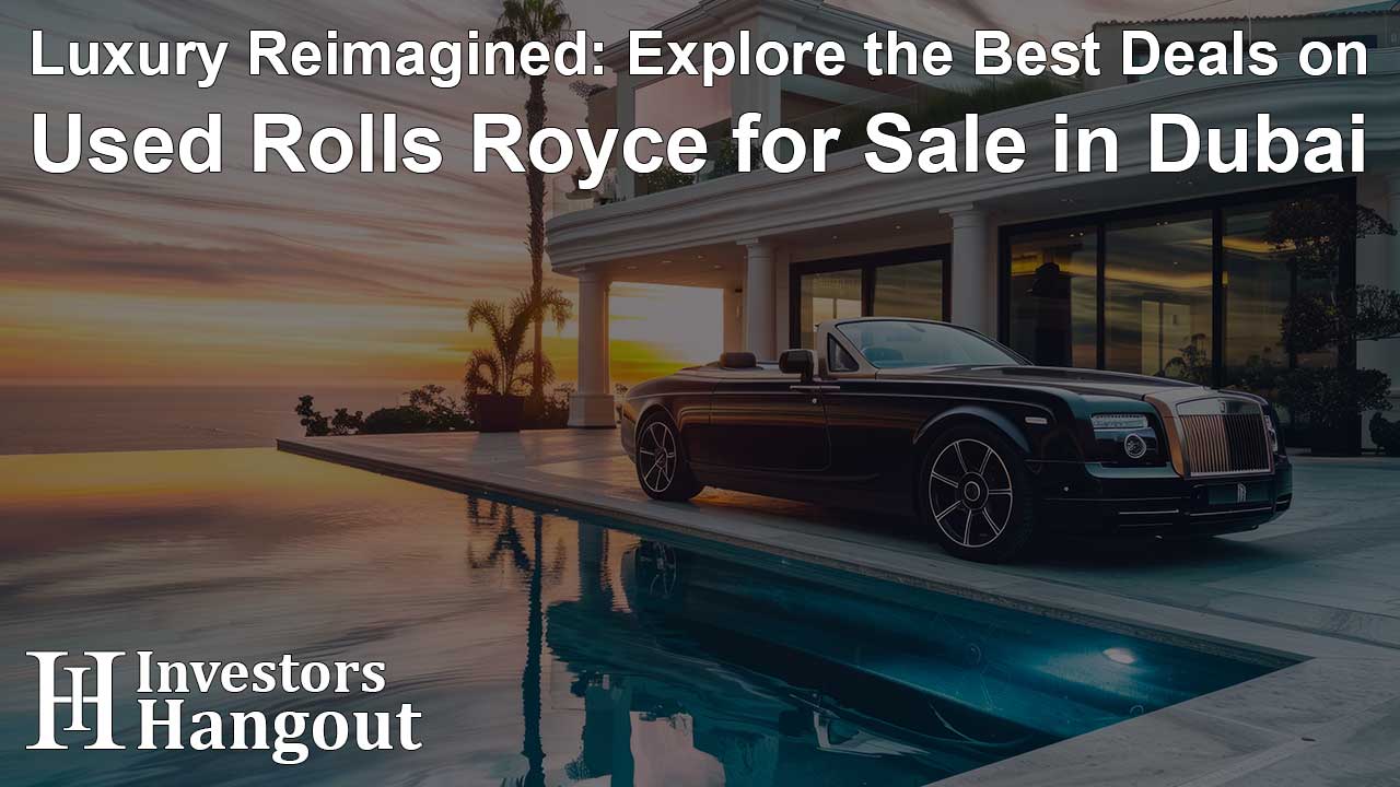 Luxury Reimagined: Explore the Best Deals on Used Rolls Royce for Sale in Dubai - Article Image