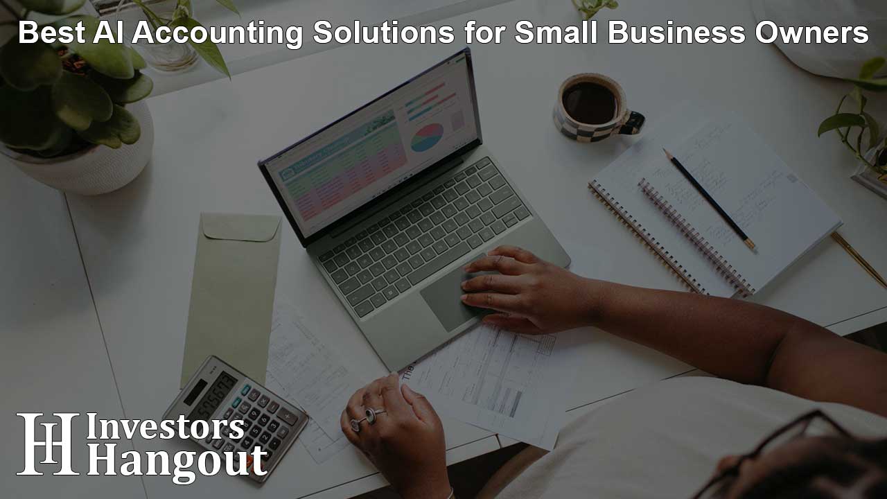 Best AI Accounting Solutions for Small Business Owners