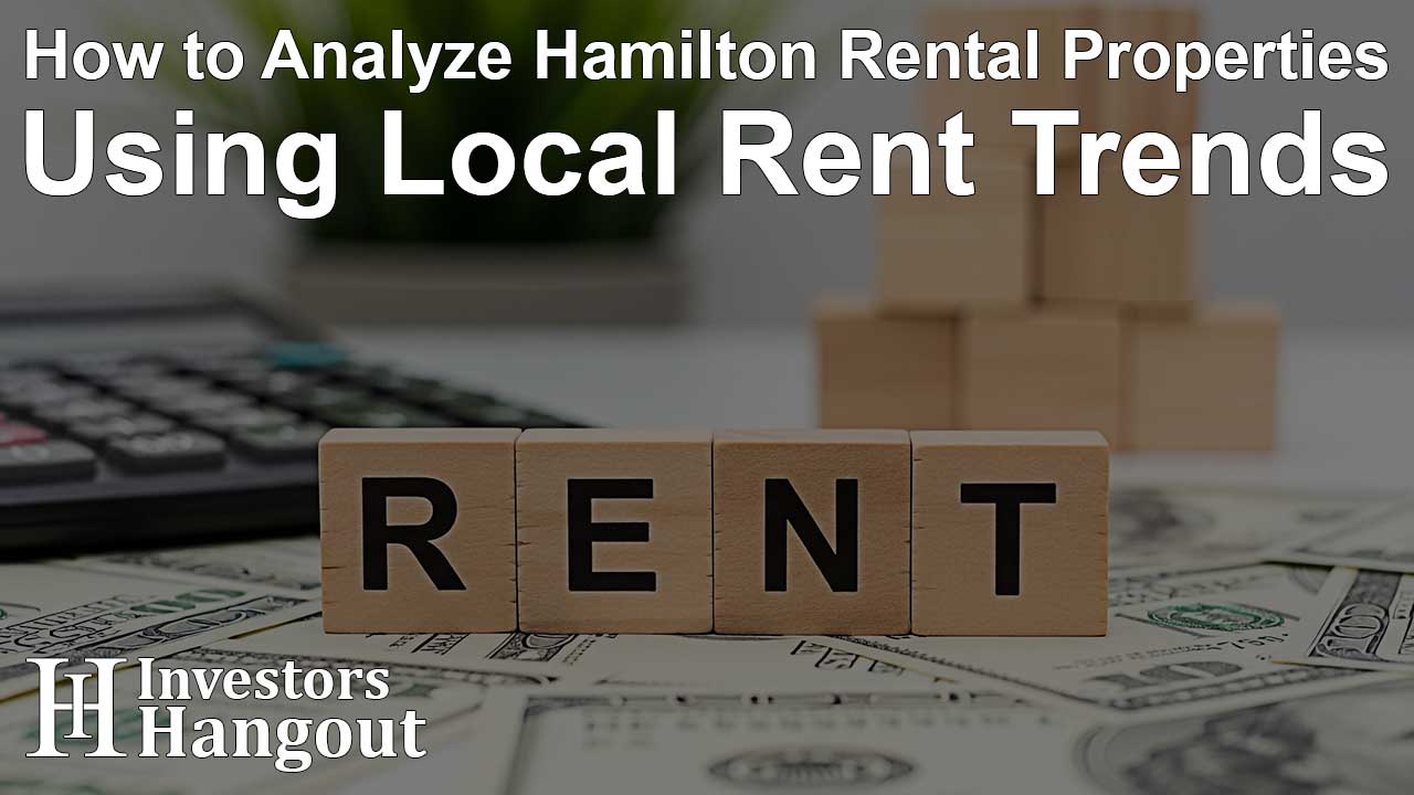 How to Analyze Hamilton Rental Properties Using Local Rent Trends
