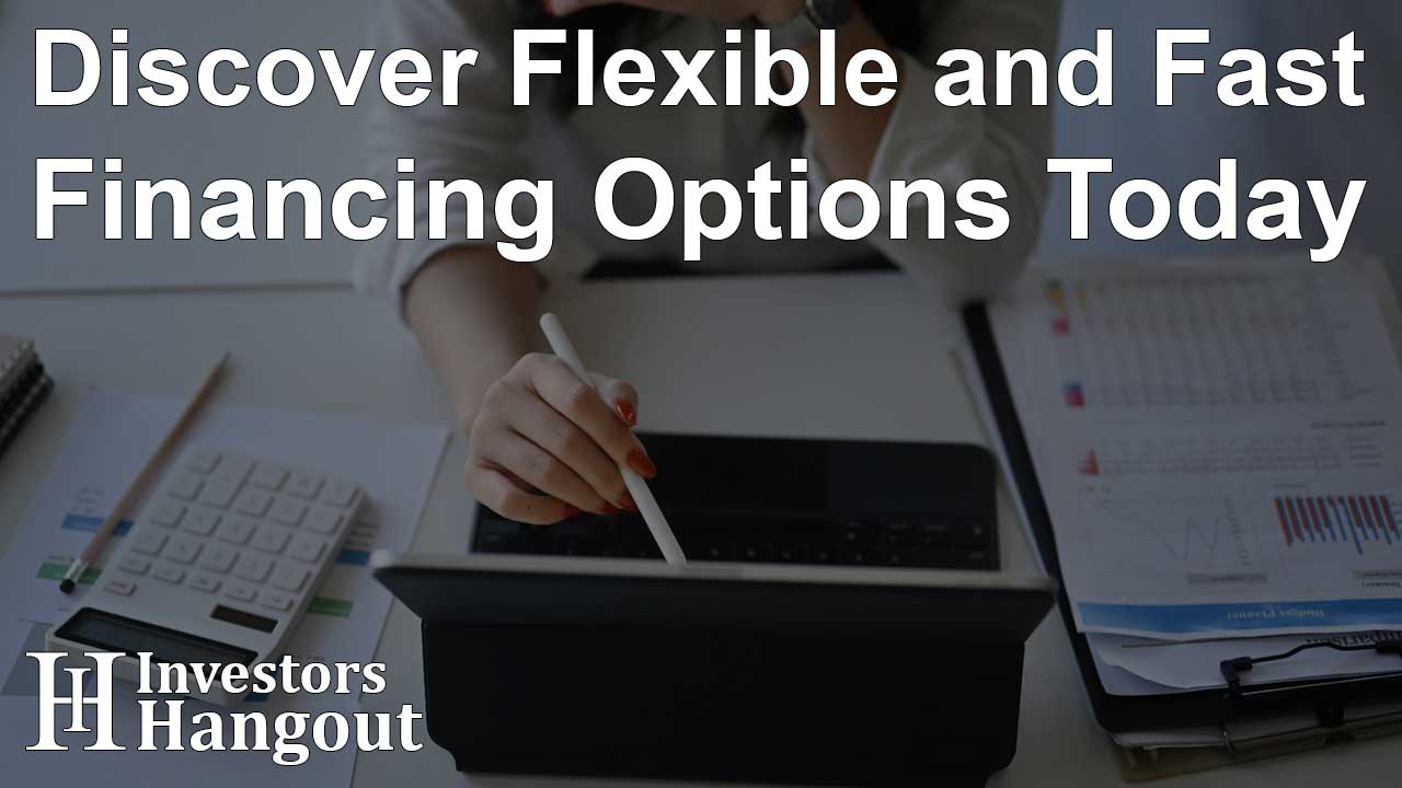 Discover Flexible and Fast Financing Options Today - Article Image