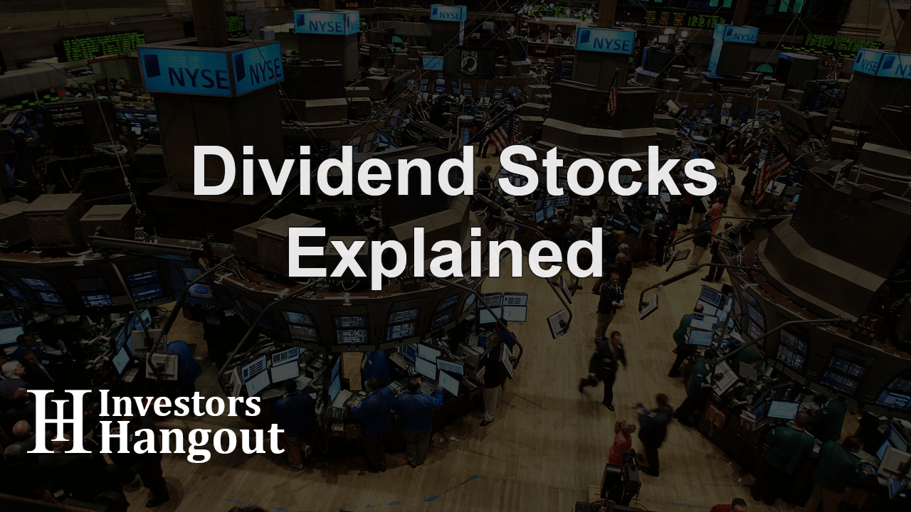 Dividend Stocks Explained