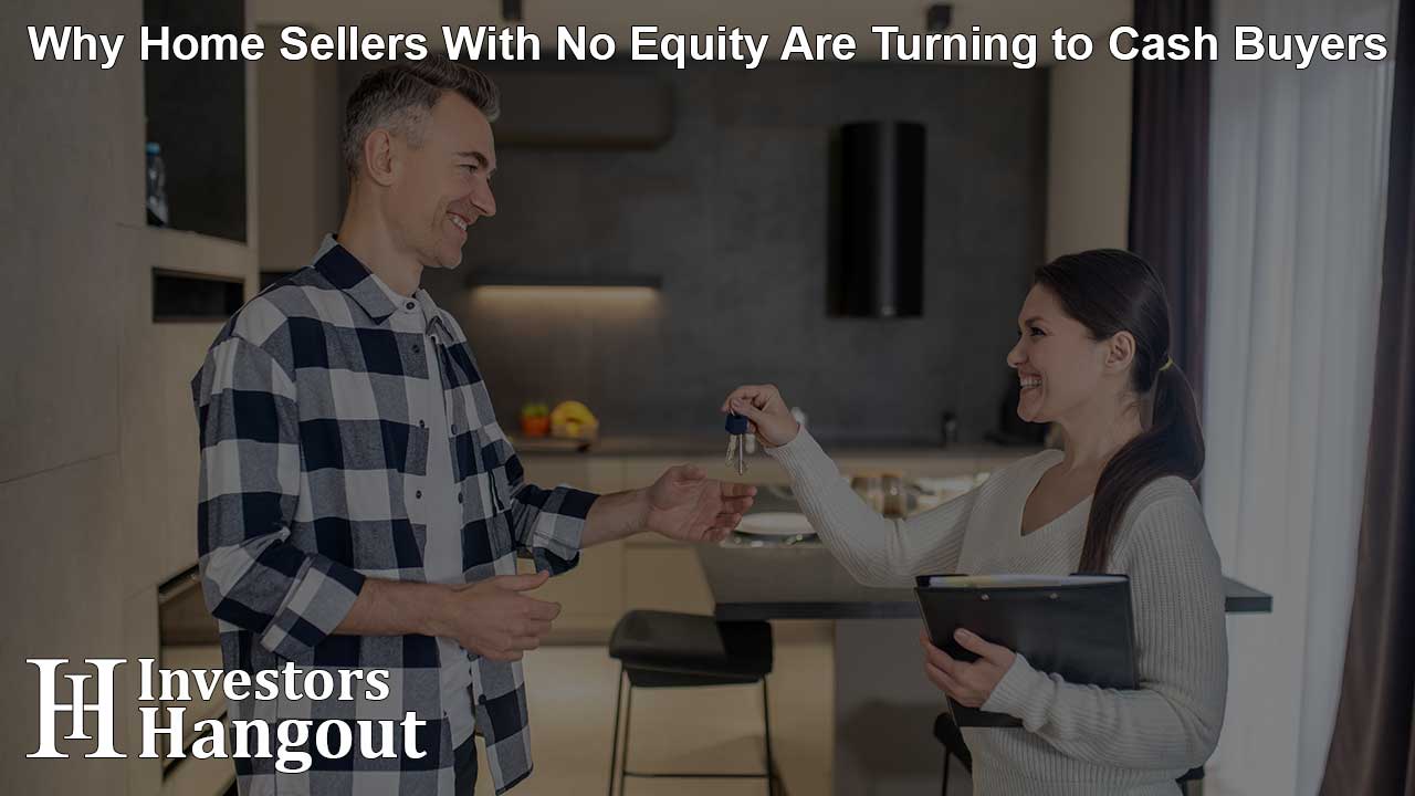 Why Home Sellers With No Equity Are Turning to Cash Buyers - Article Image